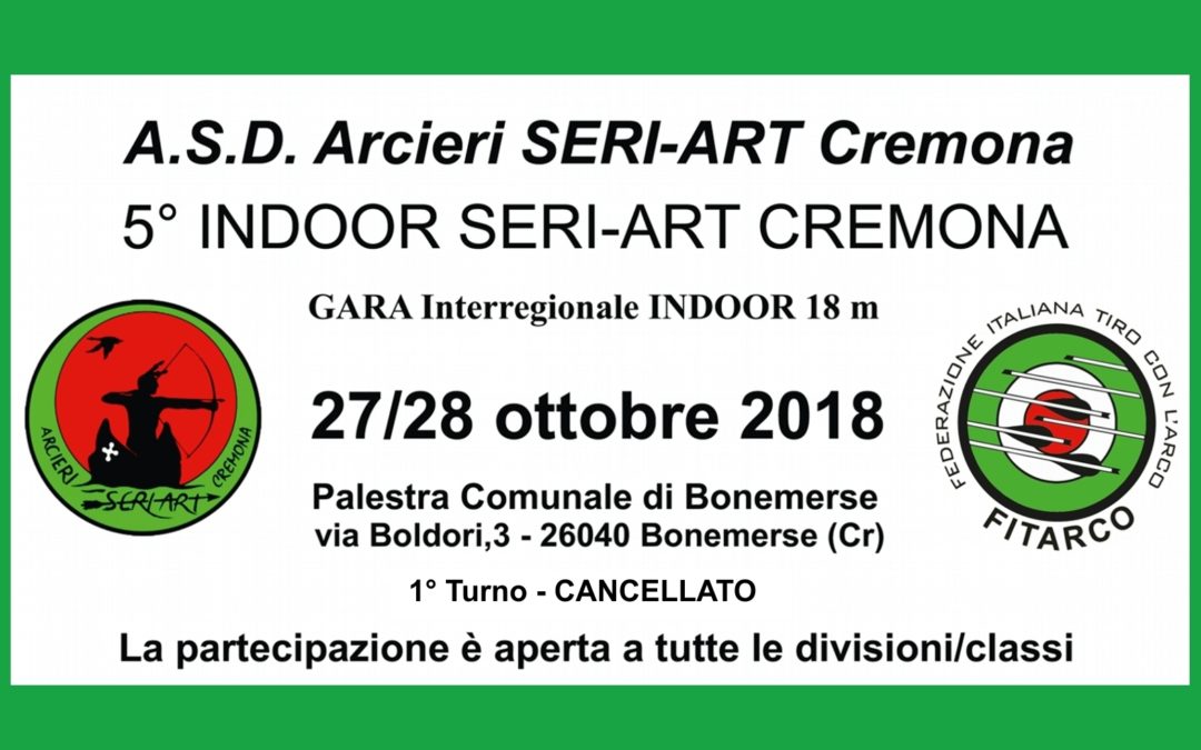5° INDOOR 18m SERI-ART CREMONA – 27/28 ottobre 2018 – ISCRIZIONI APERTE